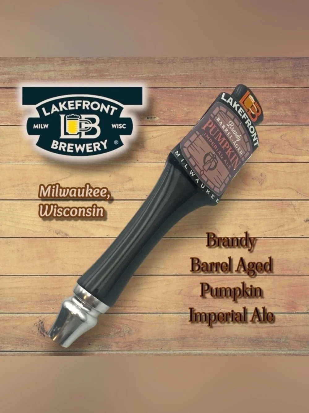 Lakefront Brewery Brandy Barrel Aged Pumpkin Ale Beer Tap Handle Breweriana
